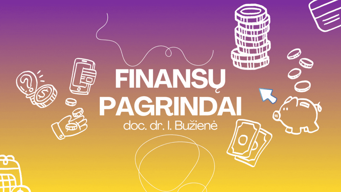 Course Image Finansų pagrindai (Finansų teorija - 5 kr., Įmonių finansai - 5 kr.)